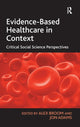 Book cover of: Evidence-Based Healthcare in Context. By: Alex Broom