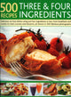 Book cover of: 500 Recipes Three and Four Ingredients