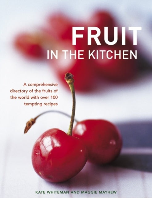 Book cover of: Fruit in the Kitchen. By: Kate Whiteman
