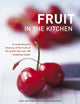 Book cover of: Fruit in the Kitchen. By: Kate Whiteman