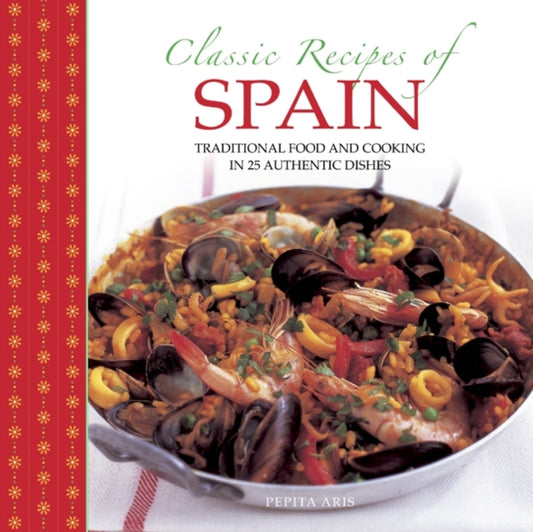 Classic Recipes of Spain 9780754829041 Pepita Aris