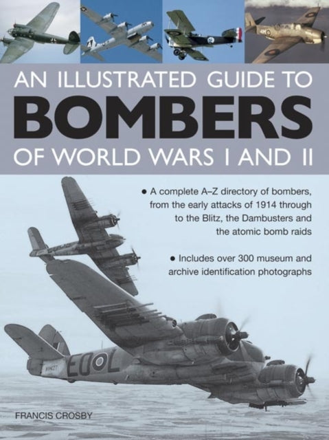 Illustrated Guide to Bombers of World Wars I and Ii
