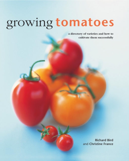 Book cover of: Growing Tomatoes. By: Richard Bird