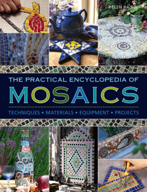 Practical Encyclopedia of Mosaics 9780754833703 Helen Baird