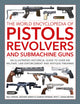 Book cover of: Pistols, Revolvers and Submachine Guns, The World Encyclopedia of