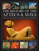 History of the Aztecs & Maya