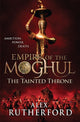 Book cover of: Empire of the Moghul: The Tainted Throne