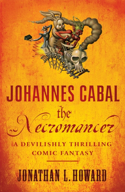 Book cover of: Johannes Cabal the Necromancer. By: Jonathan L. Howard