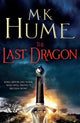 Book cover of: Last Dragon (Twilight of the Celts Book I). By: M. K. Hume