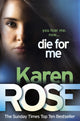 Book cover of: Die For Me (The Philadelphia/Atlanta Series Book 1). By: Karen Rose