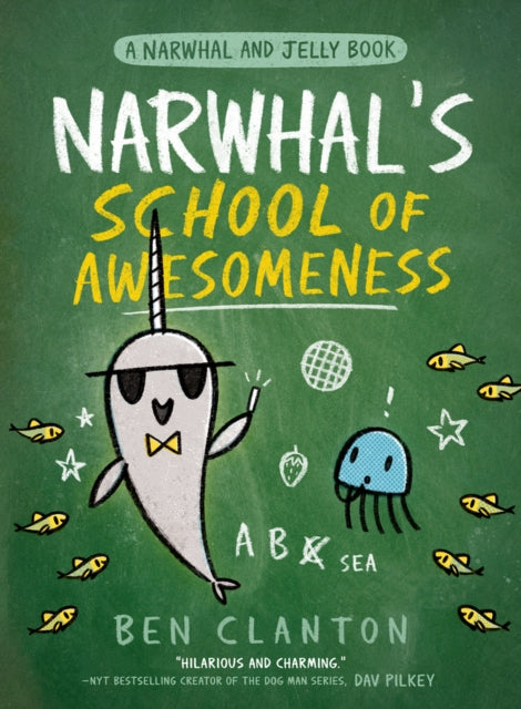 Narwhal’s School of Awesomeness 9780755500079 Ben Clanton