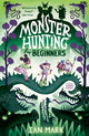 Book cover of: Monster Hunting For Beginners. By: Ian Mark