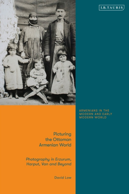 Book cover of: Picturing the Ottoman Armenian World. By: David Low
