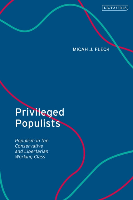 Book cover of: Privileged Populists. By: Micah J. Fleck