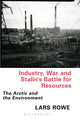 Book cover of: Industry, War and Stalin's Battle for Resources. By: Lars Rowe