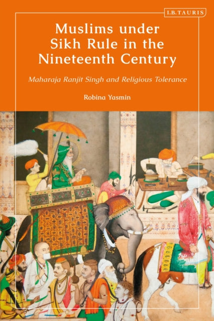 Book cover of: Muslims under Sikh Rule in the Nineteenth Century. By: Robina Yasmin