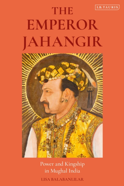 Book cover of: Emperor Jahangir. By: Lisa Balabanlilar