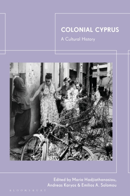 Book cover of: Colonial Cyprus. By: Maria Hadjiathanasiou