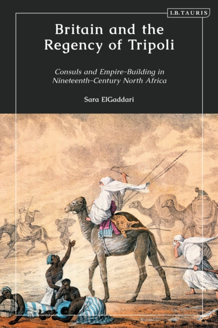 Book cover of: Britain and the Regency of Tripoli. By: Sara M. ElGaddari