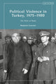 Book cover of: Political Violence in Turkey, 1975-1980. By: Benjamin Gourisse