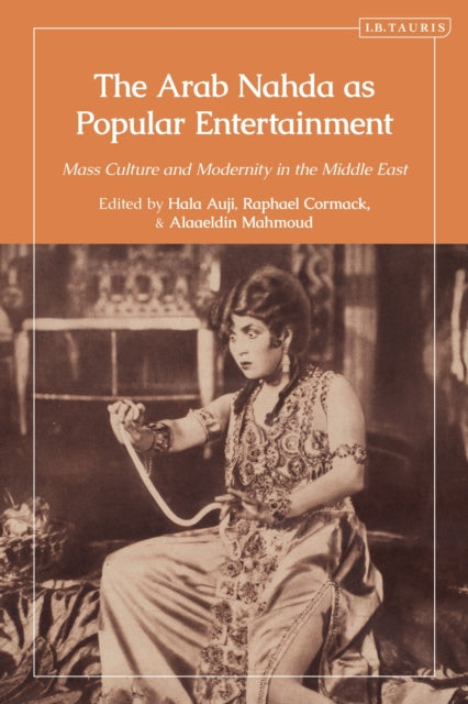 Book cover of: Arab Nahda as Popular Entertainment. By: Hala Auji
