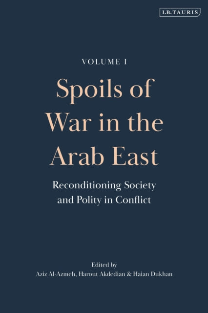 Book cover of: Spoils of War in the Arab East. By: Aziz Azmah