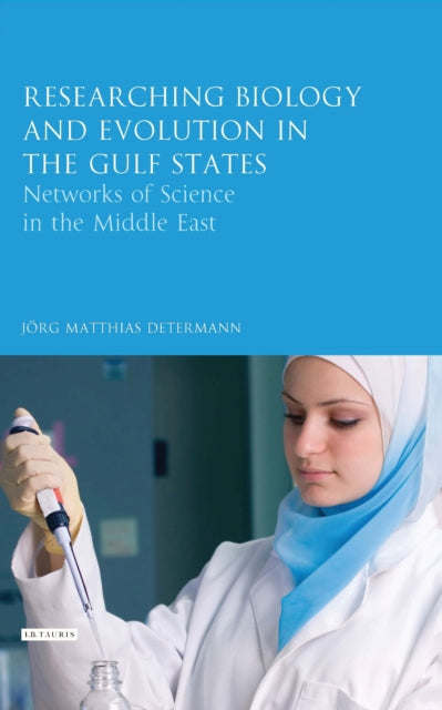Book cover of: Researching Biology and Evolution in the Gulf States. By: Jörg Matthias Determann
