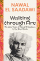 Book cover of: Walking through Fire. By: Nawal El Saadawi