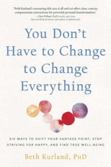 Book cover of: You Don't Have to Change to Change Everything. By: Beth Kurland