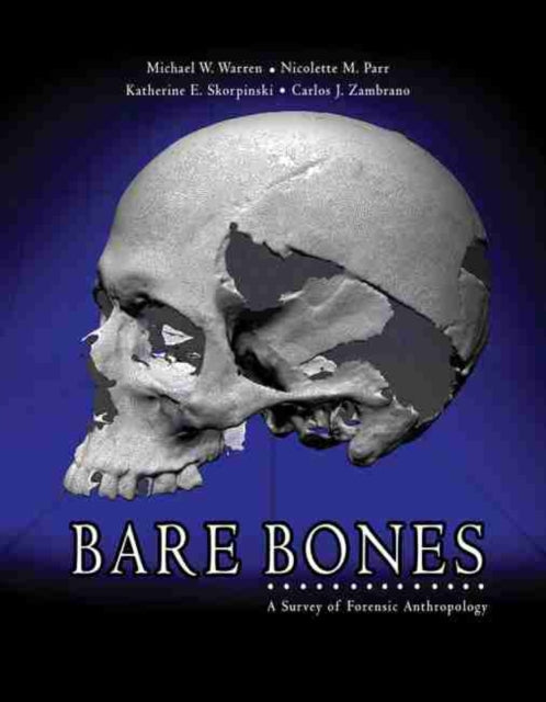 Bare Bones: A Survey of Forensic Anthropology 9780757587856 Michael W. Warren