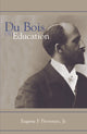 Book cover of: Du Bois on Education. By: Eugene F. Provenzo Jr.