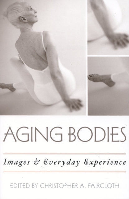 Book cover of: Aging Bodies. By: Christopher A. Faircloth