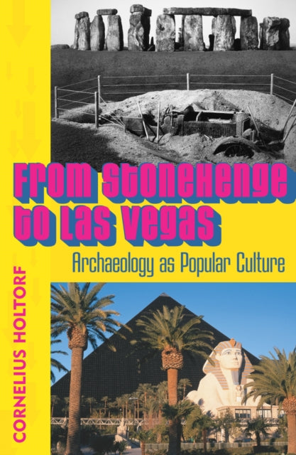 Book cover of: From Stonehenge to Las Vegas. By: Cornelius Holtorf