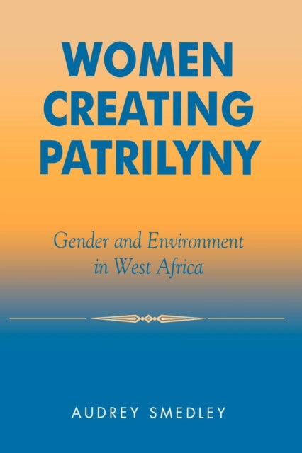 Book cover of: Women Creating Patrilyny. By: Audrey Smedley