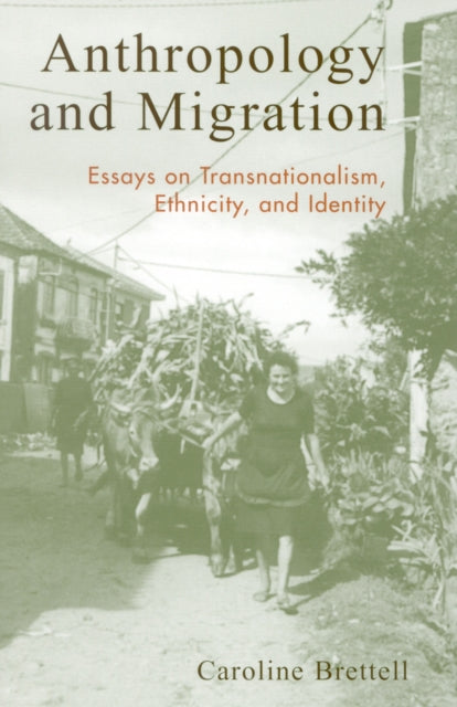 Book cover of: Anthropology and Migration. By: Caroline Brettell