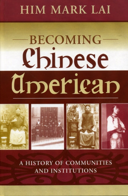 Book cover of: Becoming Chinese American. By: Lai Him Mark