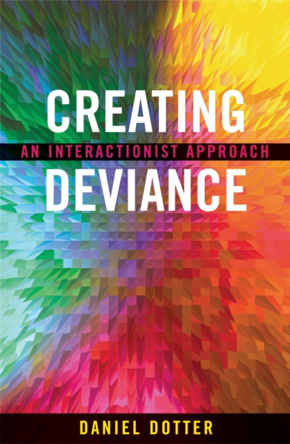 Book cover of: Creating Deviance. By: Daniel L. Dotter