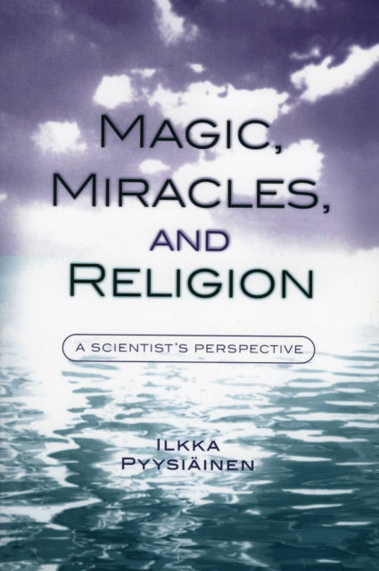 Book cover of: Magic, Miracles, and Religion. By: Ilkka Pyysiinen