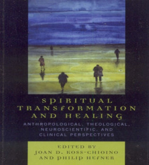 Book cover of: Spiritual Transformation and Healing. By: Joan D. Koss-Chioino