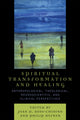 Book cover of: Spiritual Transformation and Healing. By: Philip Hefner Joan D. Koss-Chioino