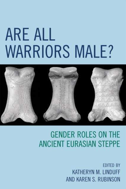 Book cover of: Are All Warriors Male?. By: Rubinson Karen