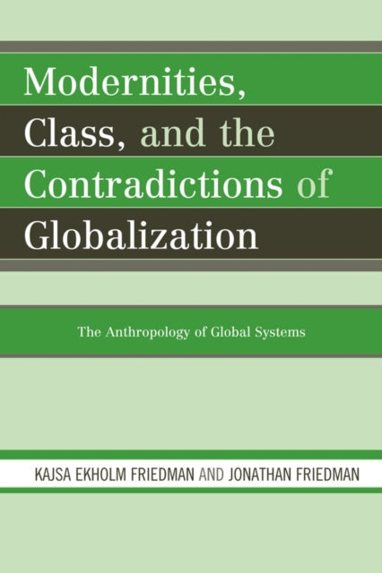 Book cover of: Modernities, Class, and the Contradictions of Globalization. By: Kajsa Friedman
