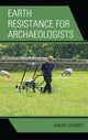 Book cover of: Earth Resistance for Archaeologists