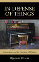 Book cover of: In Defense of Things. By: Bjørnar Olsen