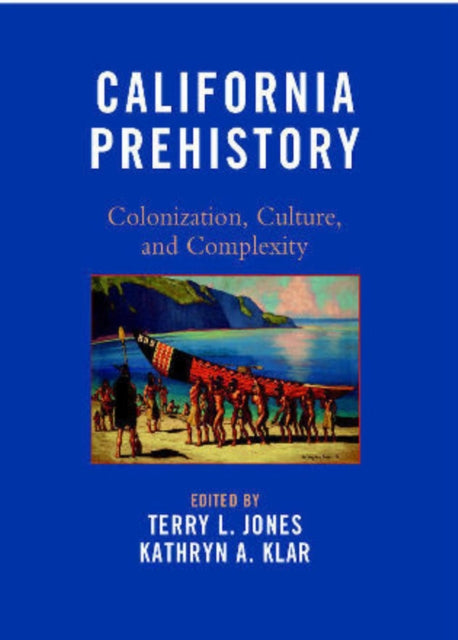Book cover of: California Prehistory. By: Jones, Terry L.