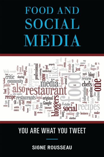 Book cover of: Food and Social Media. By: Signe Rousseau