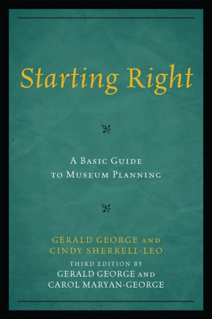 Book cover of: Starting Right: A Basic Guide to Museum Planning. By: Gerald George