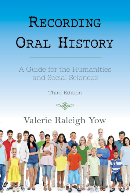 Book cover of: Recording Oral History. By: Valerie Raleigh Yow