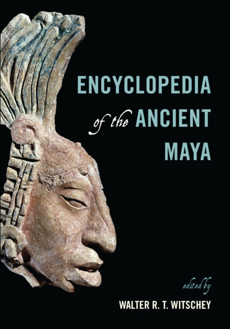 Book cover of: Encyclopedia of the Ancient Maya. By: Walter Robert Thurmond Witschey