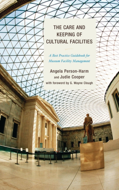 Book cover of: Care and Keeping of Cultural Facilities. By: G. Wayne Clough